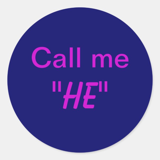 Call Me He Classic Round Sticker (Front)