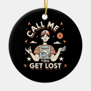 call me if you get lost ceramic ornament