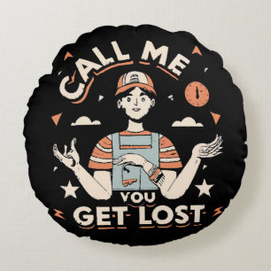 call me if you get lost round pillow