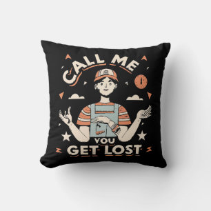 call me if you get lost throw pillow
