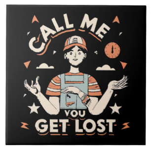 call me if you get lost tile