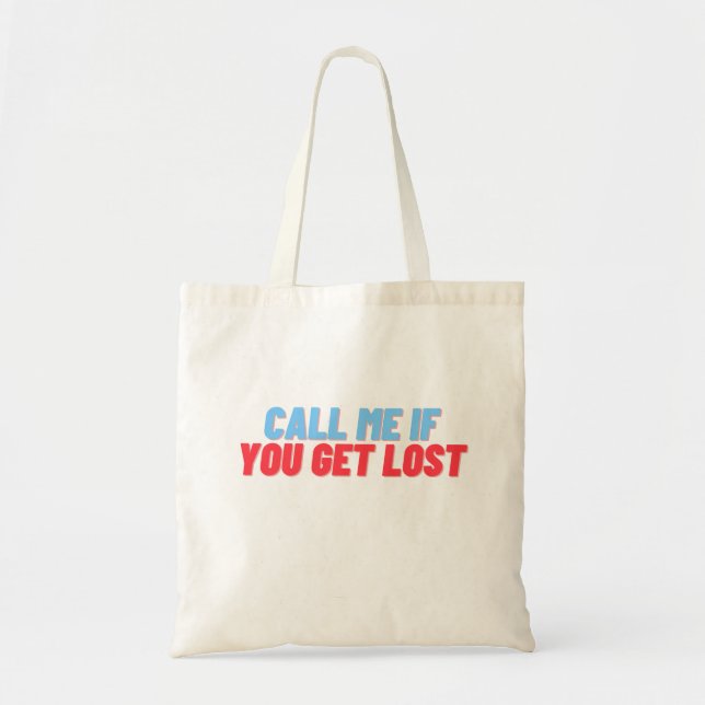 Call me if you get lost tote bag (Front)