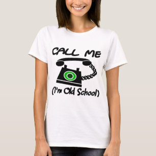 Call Me, I'm Old School With Retro Telephone T-Shirt