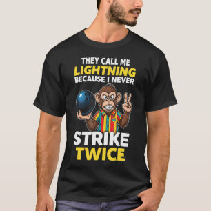 Call Me Lightning Never Strike Twice Bowling Humor T-Shirt