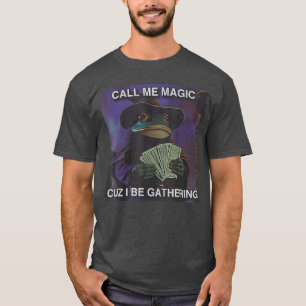 Call Me Magic Cuz I Be Gathering Funny Frog Mage G T-Shirt