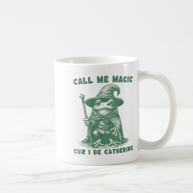 Call Me Magic Cuz I Be Gathering, Funny Wizard Fro Coffee Mug (Right)