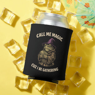 Call Me Magic Cuz I Be Gathering Funny Wizard Frog Can Cooler