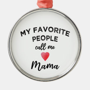 Call Me MAMA Grandmother Matriarch Family Nickname Metal Ornament