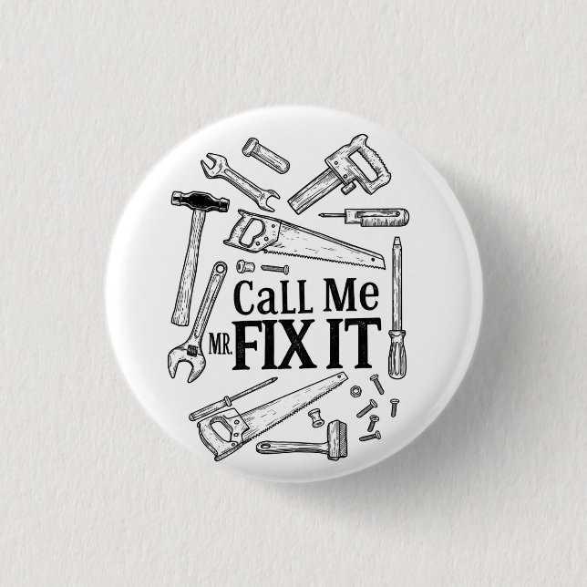 Call Me Mr. Fixit Button (Front)