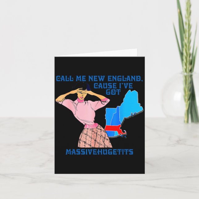 Call Me New England, Cause I Got Mivehuge Funny  Card (Front)