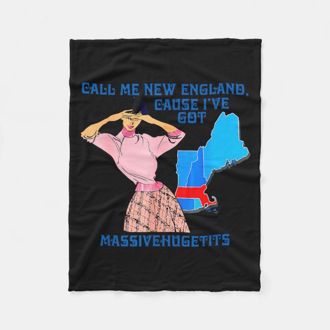 Call Me New England, Cause I Got Mivehuge Funny  Fleece Blanket (Front)
