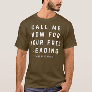 Call me now for your free reading Miss voice T-Shirt