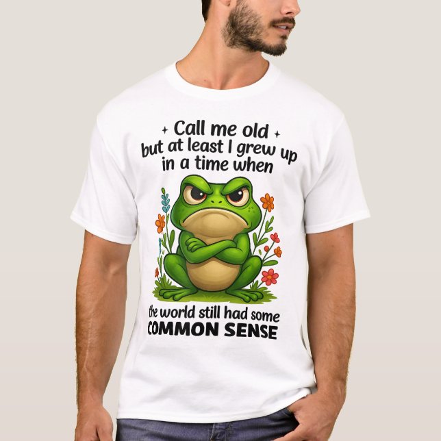  Call Me Old But At Least I Grew Up T-Shirt (Front)