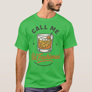 Call Me Old Fashioned (2) T-Shirt