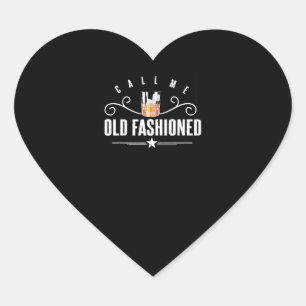 Call Me Old Fashioned Funny Whiskey And Bourbon Heart Sticker