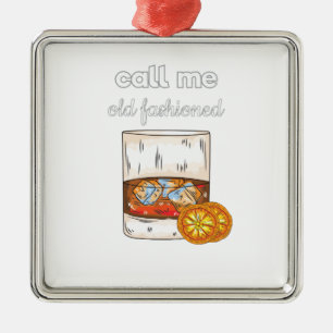 Call Me Old Fashioned Metal Ornament