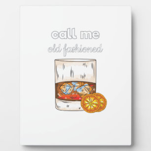 Call Me Old Fashioned Plaque