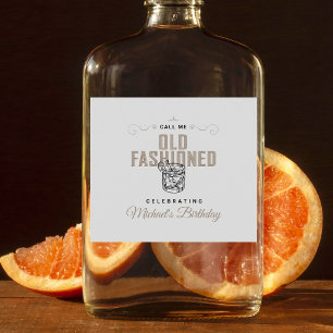 Call Me Old Fashioned Retro White Whiskey Birthday Liquor Bottle Label