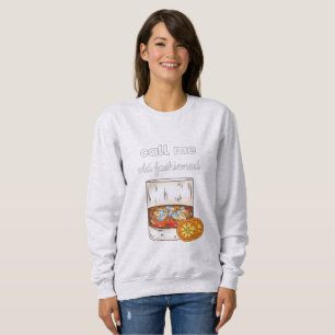 Call Me Old Fashioned Sweatshirt