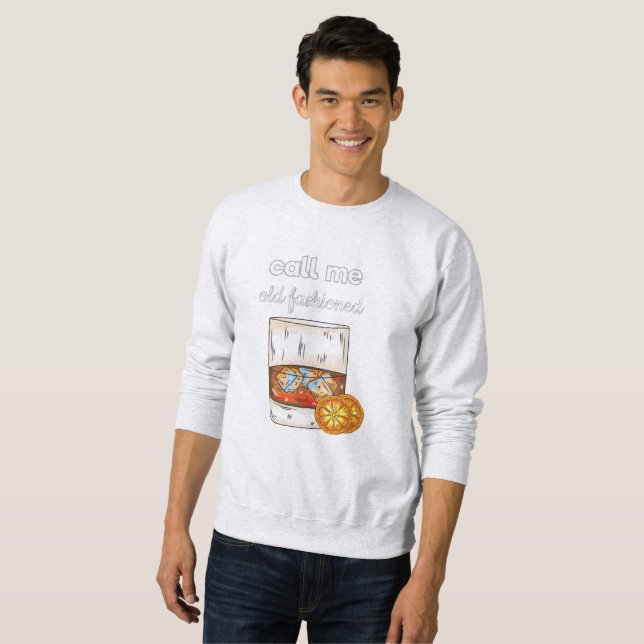 Call Me Old Fashioned Sweatshirt (Front Full)