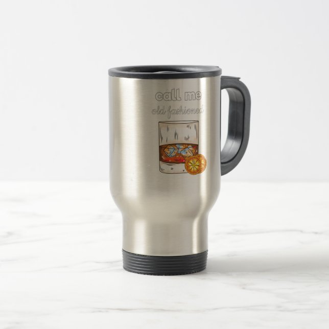 Call Me Old Fashioned Travel Mug (Front Right)