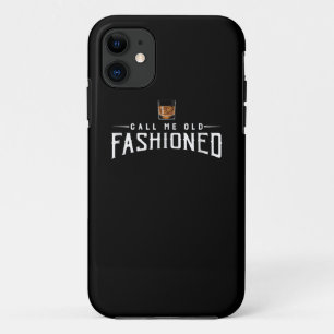 Call Me Old Fashioned Whiskey iPhone 11 Case