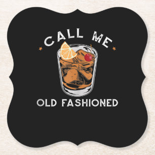 Call Me Old Fashioned Whiskey Drinking Cocktail Paper Coaster