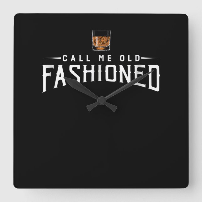 Call Me Old Fashioned Whiskey Square Wall Clock (Front)