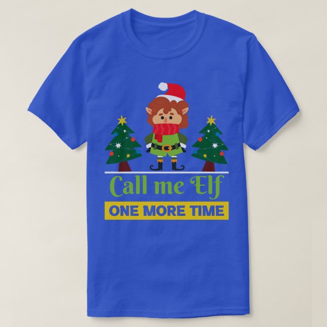 Call me one more time T-Shirt (Design Front)