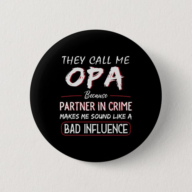 Call Me Opa Because Partner In Crime Funny Fathers 2 Inch Round Button (Front)