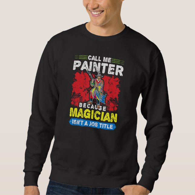 Call Me Painter Painting Sweatshirt (Front)
