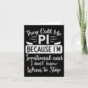 Call Me Pi Because Irrational Funny Pi Day Math Te Card