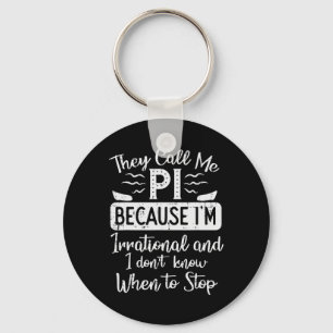 Call Me Pi Because Irrational Funny Pi Day Math Te Keychain