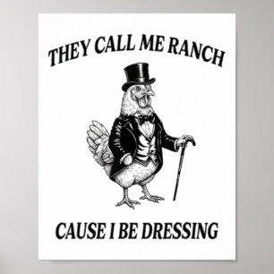 Call Me Ranch Cause I Be Dressing Funny Chicken Ra Poster