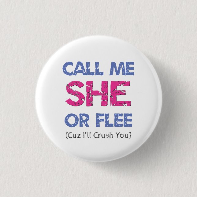 Call Me She 1 Inch Round Button (Front)