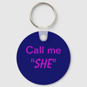 Call Me She Keychain