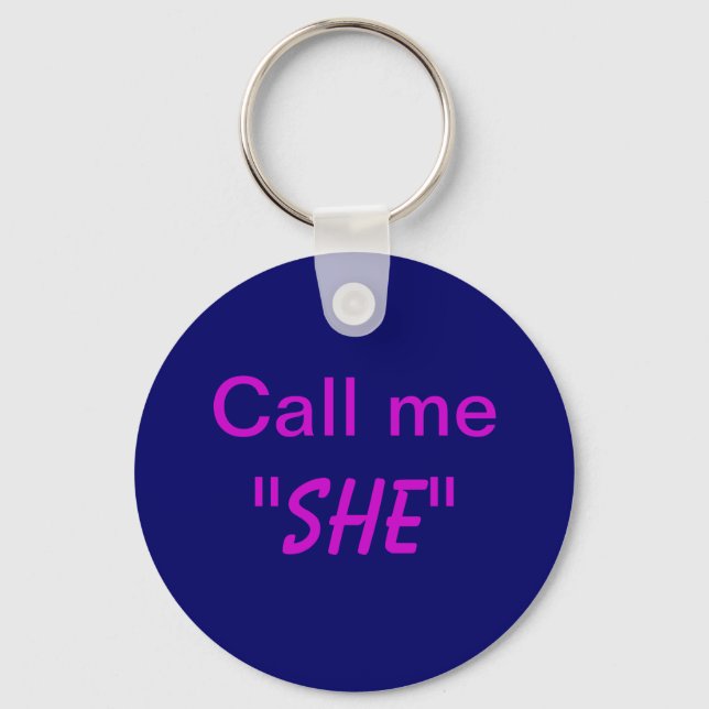 Call Me She Keychain (Front)