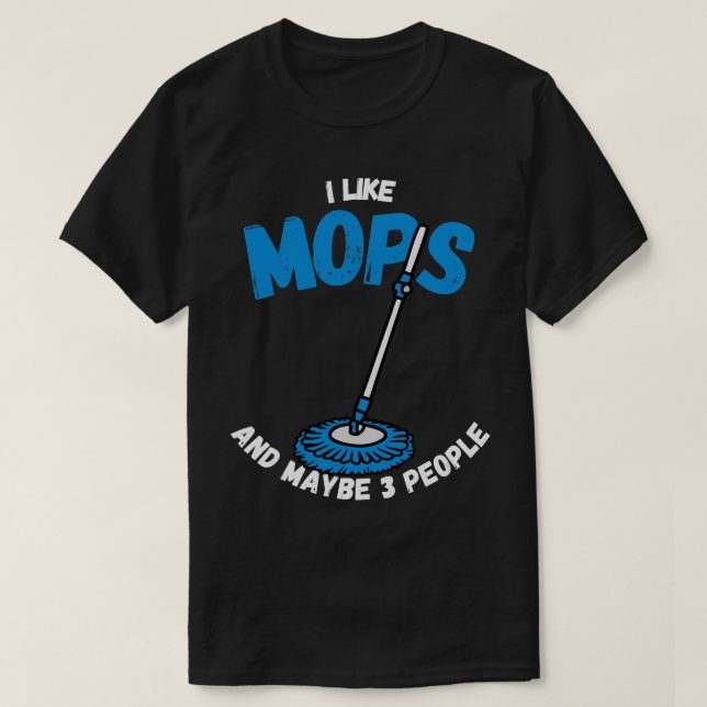 Call Me The Mop Whisperer T-Shirt (Design Front)