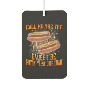 Call Me The Vet Cause I Be Funny Hard Hot Dog Air Freshener
