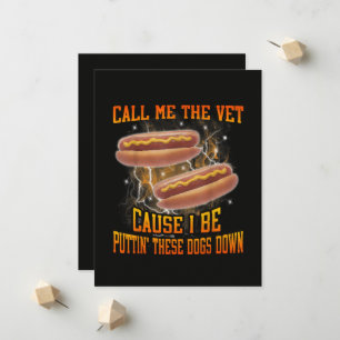 Call Me The Vet Cause I Be Funny Hard Hot Dog Announcement