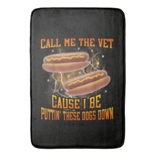 Call Me The Vet Cause I Be Funny Hard Hot Dog Bath Mat