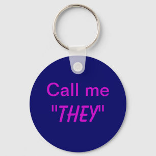 Call Me They/Custom Pronoun Keychain