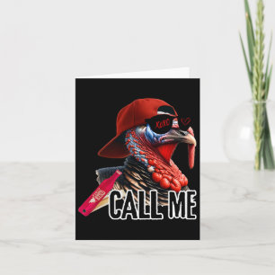 Call Me Turkey Hunter Hunting Season Cute Turkey H Card