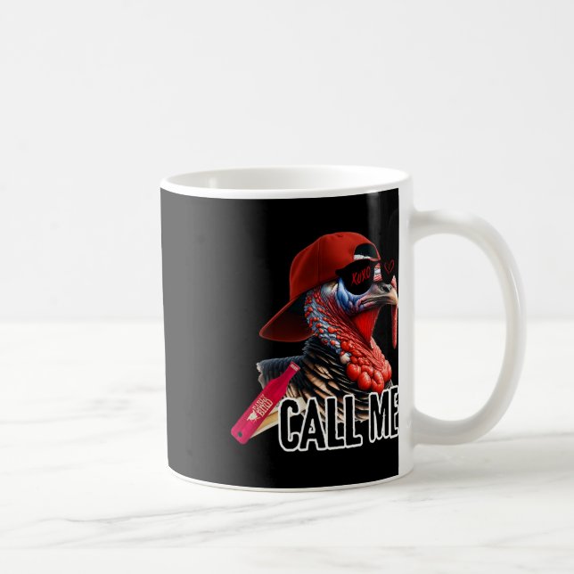 Call Me Turkey Hunter Hunting Season Cute Turkey H Coffee Mug (Right)