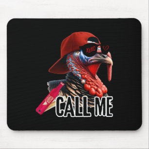 Call Me Turkey Hunter Hunting Season Cute Turkey H Mouse Pad