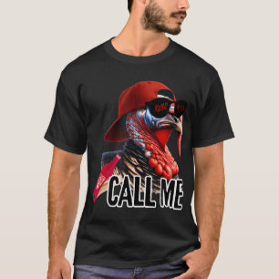 Call Me Turkey Hunter Hunting Season Cute Turkey H T-Shirt