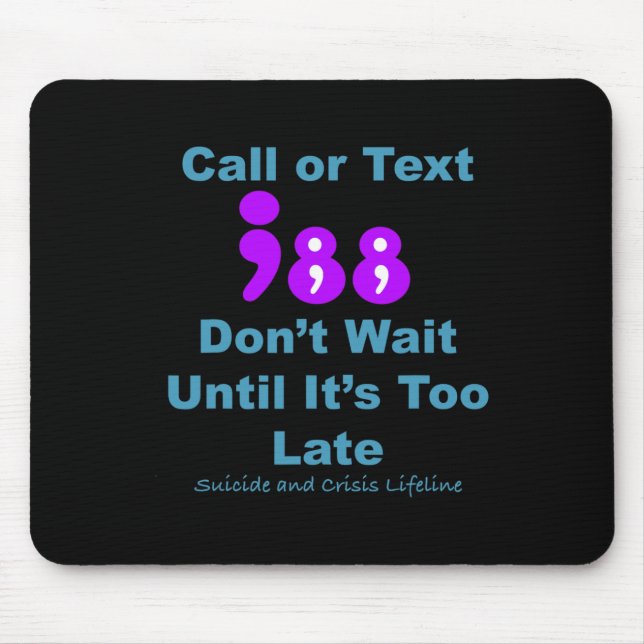 Call Or Text 988 Don't Wait  Mouse Pad (Front)