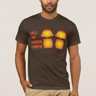 Call the Amber Lamps! T-Shirt