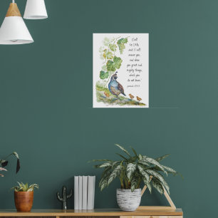 Call to Me Scripture Inspiration California Quail  Poster