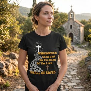 "Call Upon the Lord" Romans 10:13 Christian Cross T-Shirt